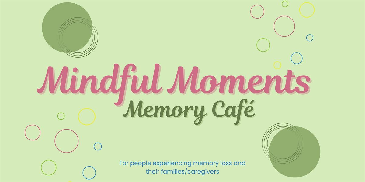 Mindful Moments Memory Caf\u00e9