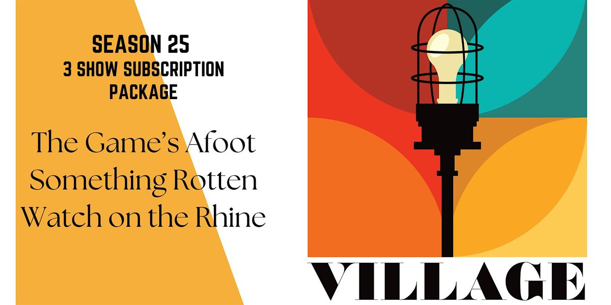 Village Repertory Co. 25th Season 3 Show Subscription