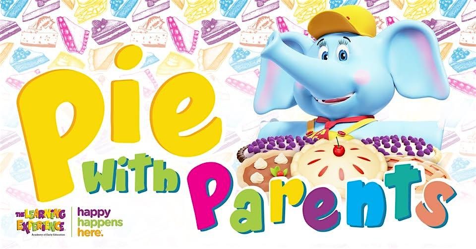 Pies with Parents at The Learning Experience \u2013 Manassas City!