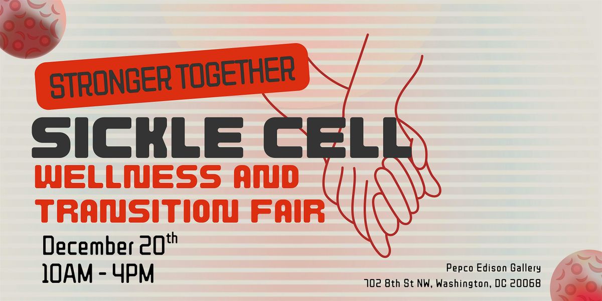 Stronger Together - Sickle Cell Wellness and Transition Fair
