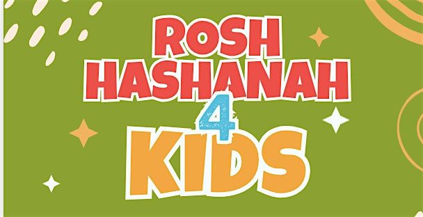 Rosh Hashanah 4 KIDS & Light Dinner