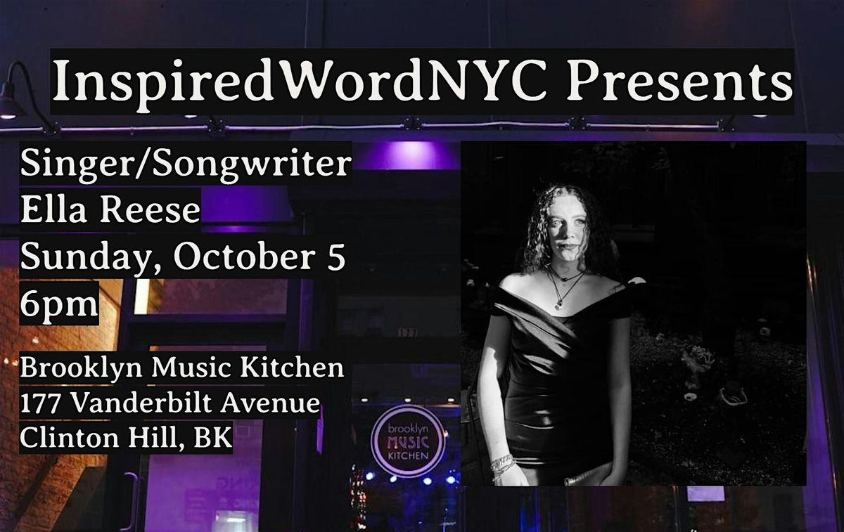 InspiredWordNYC Presents Singer\/Songwriter Ella Reese at BMK