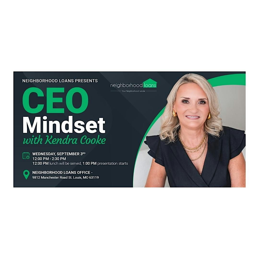 Neighborhood Loans Presents - CEO Mindset with Kendra Cooke