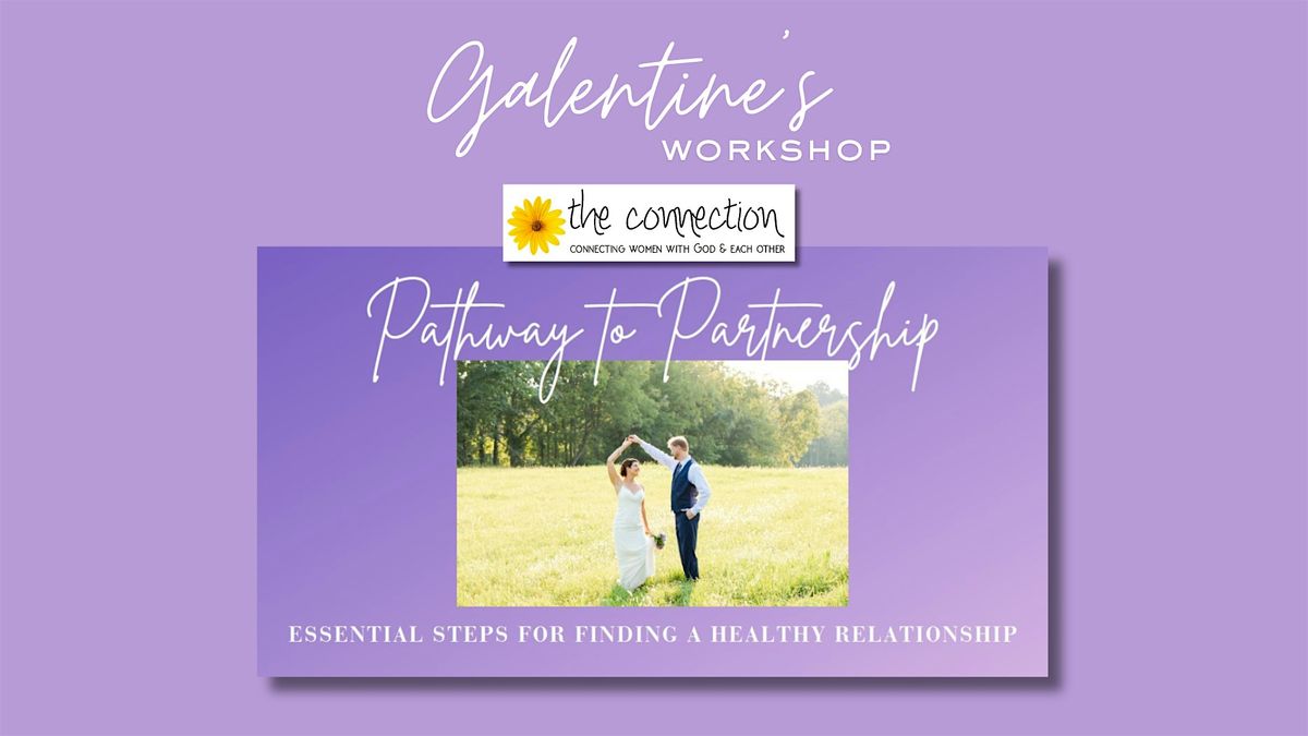 Galentine's Workshop -  Pathway to Partnership