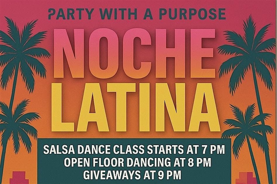 NOCHE LATINA | PARTY WITH A PURPOSE