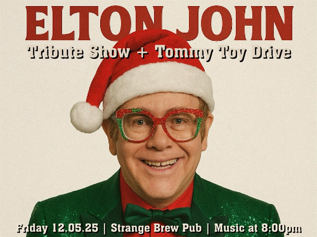Elton John tribute show + Tommy Toy Drive