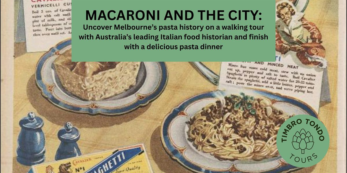Macaroni & the City: Uncover Melbourne's pasta history