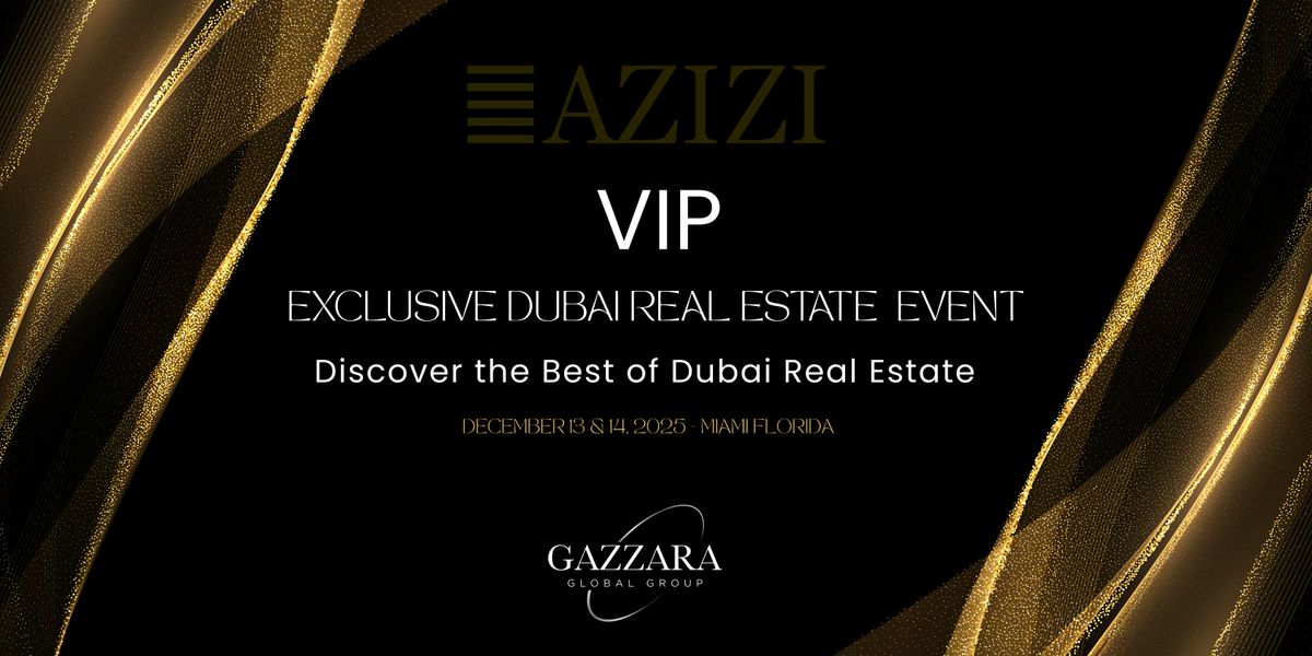 EXCLUSIVE DUBAI REAL ESTATE "AZIZI" LAUNCH EVENT