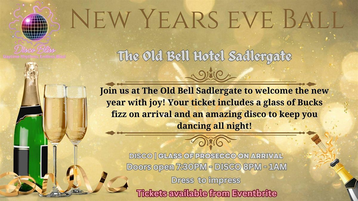 Disco Bliss - New Year's Eve Ball - The old bell hotel Derby