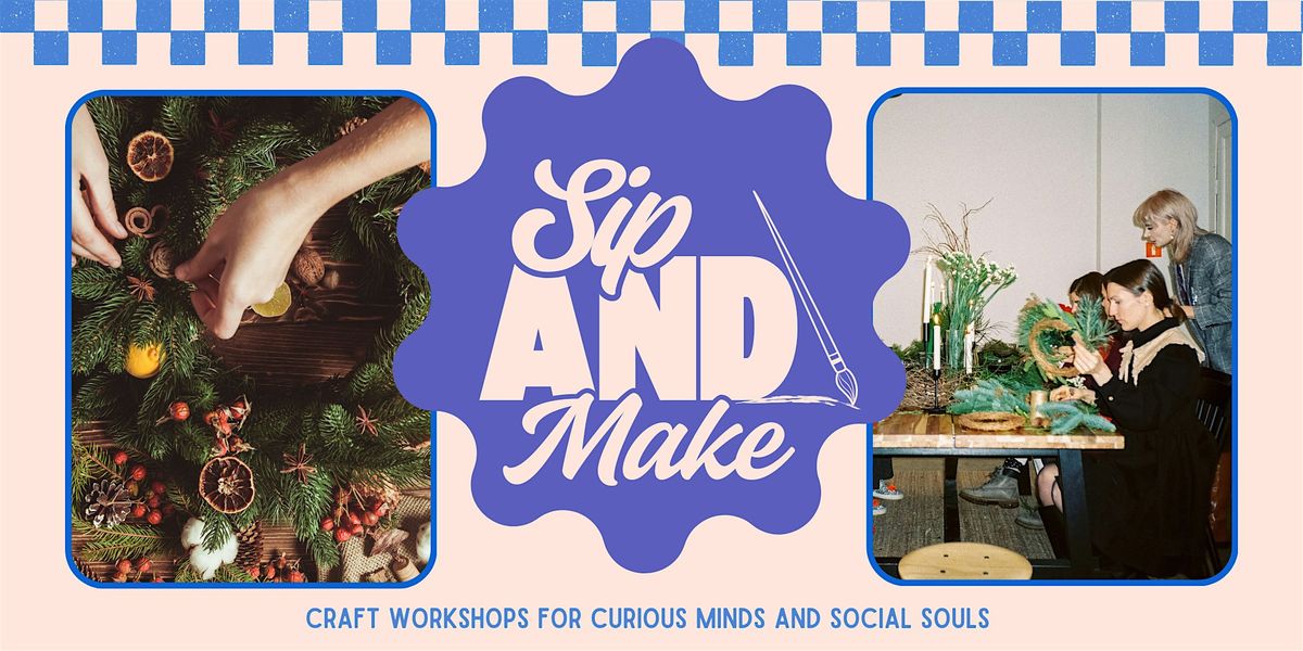 Sip and Make - Christmas Wreath