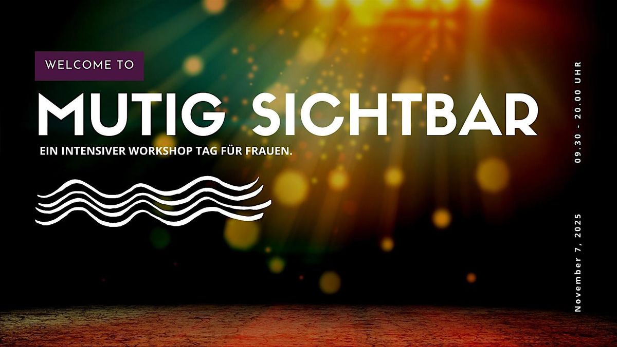MUTIG SICHTBAR \u2013 Dein Workshop-Tag