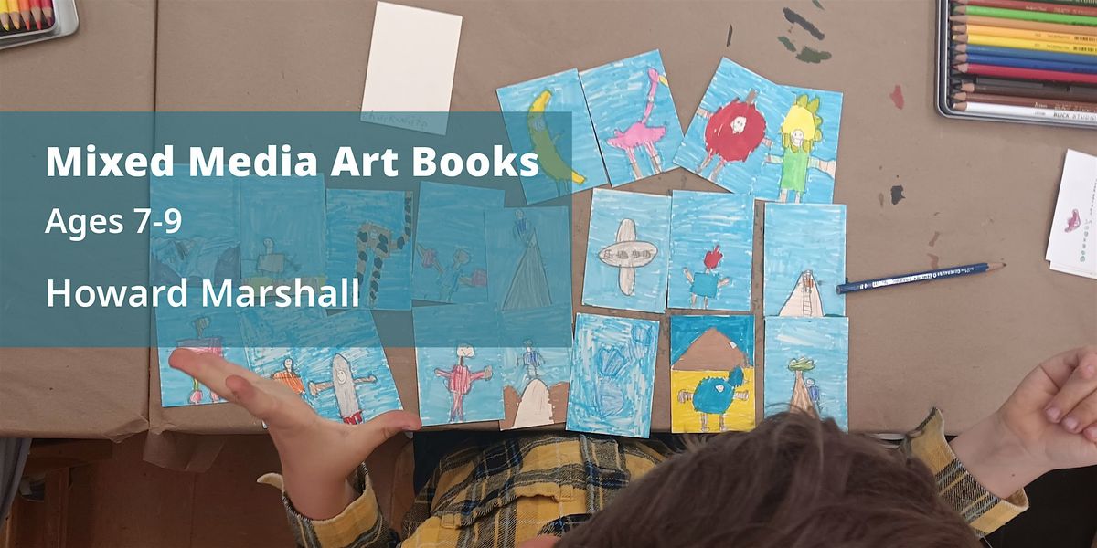 Mixed Media Artist Books, 6 classes, Ages 7-9