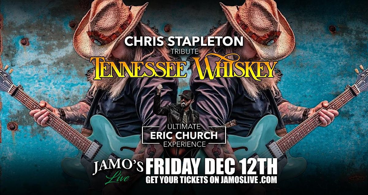 Tennesse Whiskey Chris Stapleton Trib & Eric Chruch Experience at JamosLive
