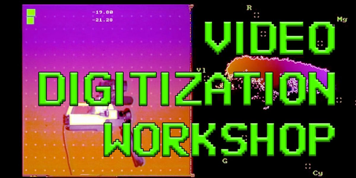 Video Digitization Workshop