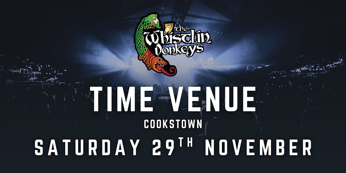 The Whistlin' Donkeys - Time Venue, Cookstown