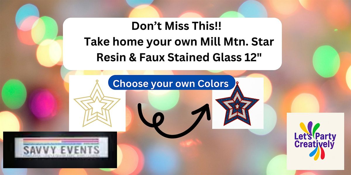 Make your own Mill Mountain Star! with resin & faux stained glass