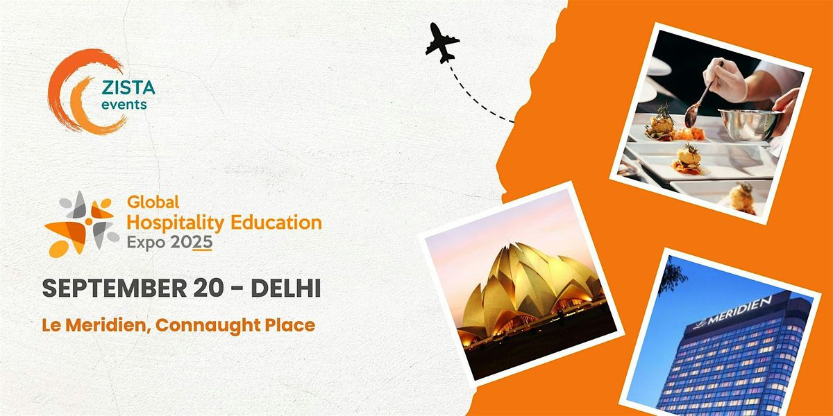 Global Hospitality Education Expo 2025 - Delhi