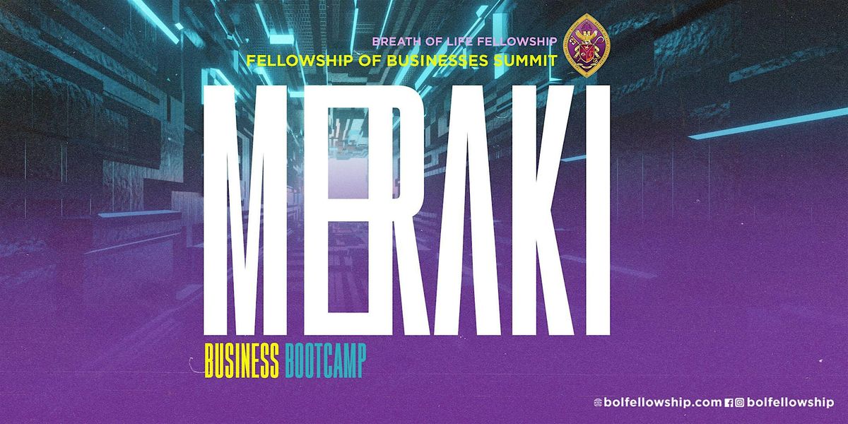 BOLF BUSINESS BOOTCAMP 2025: "MERAKI"