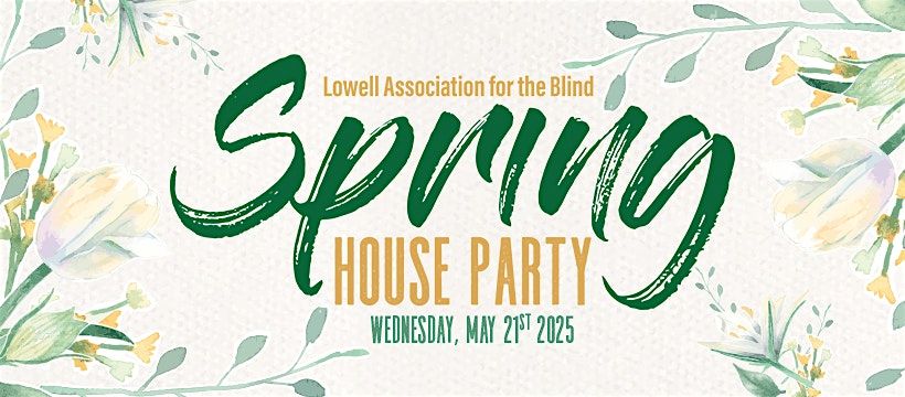 Lowell Association for the Blind Spring House Party 2025