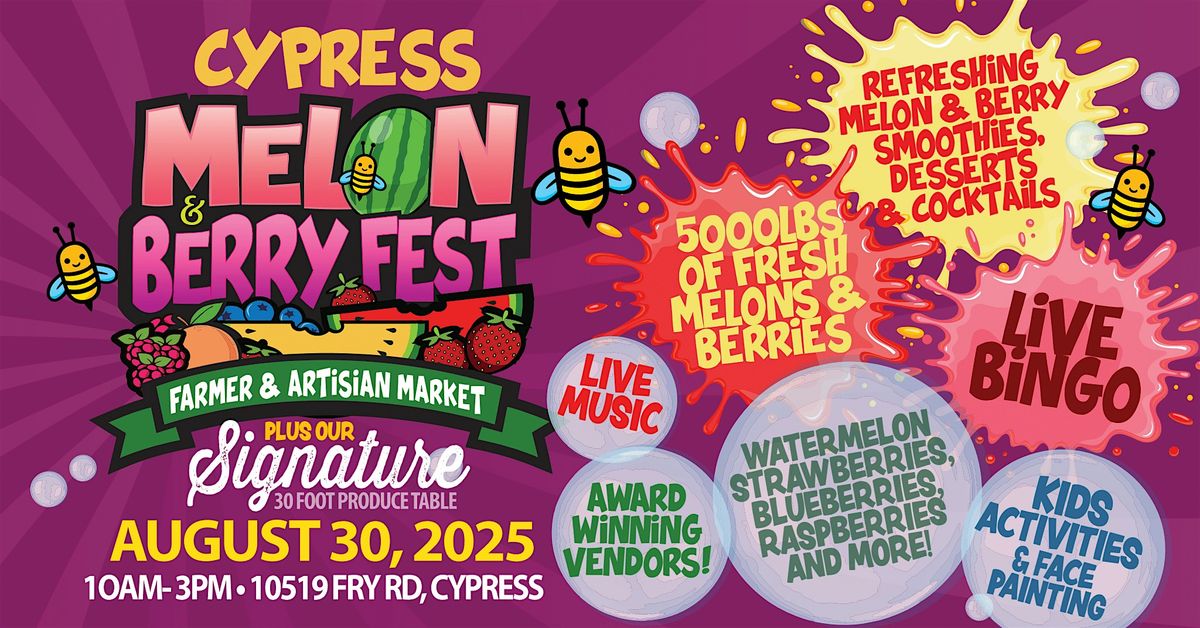 CYPRESS- MELON & BERRY FESTIVAL-FARMER & ARTISAN MARKET