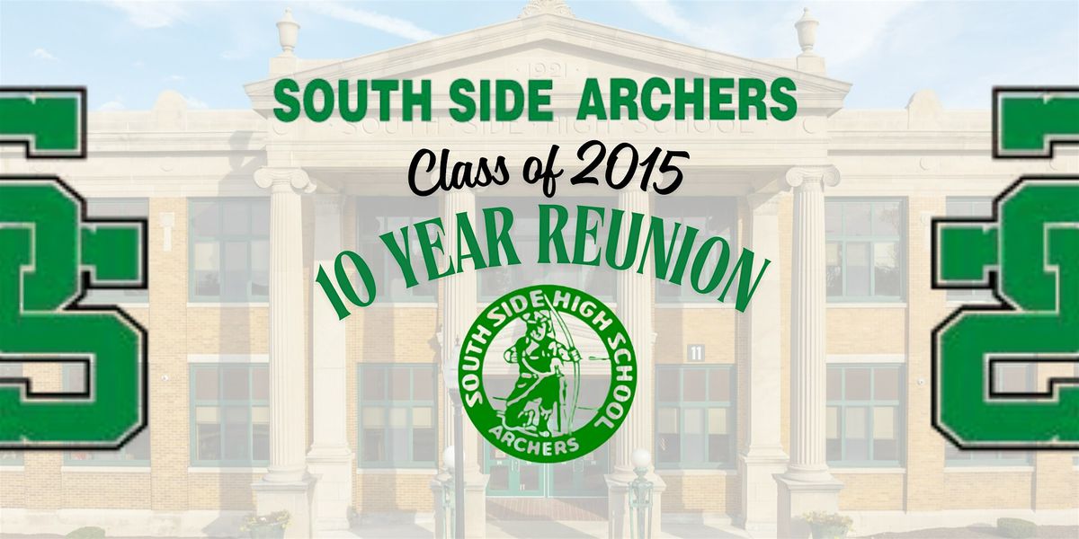 South Side Class of 2015 Ten Year Reunion
