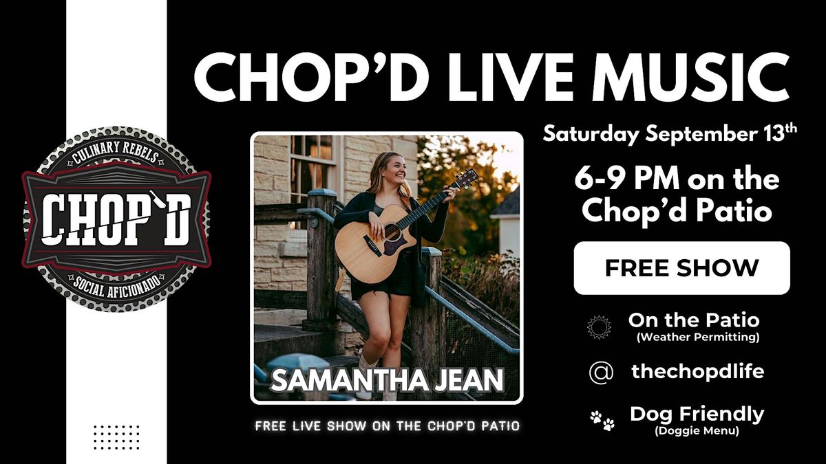 Chop'd Live Music on the Patio - Samantha Jean - Saturday 9\/13