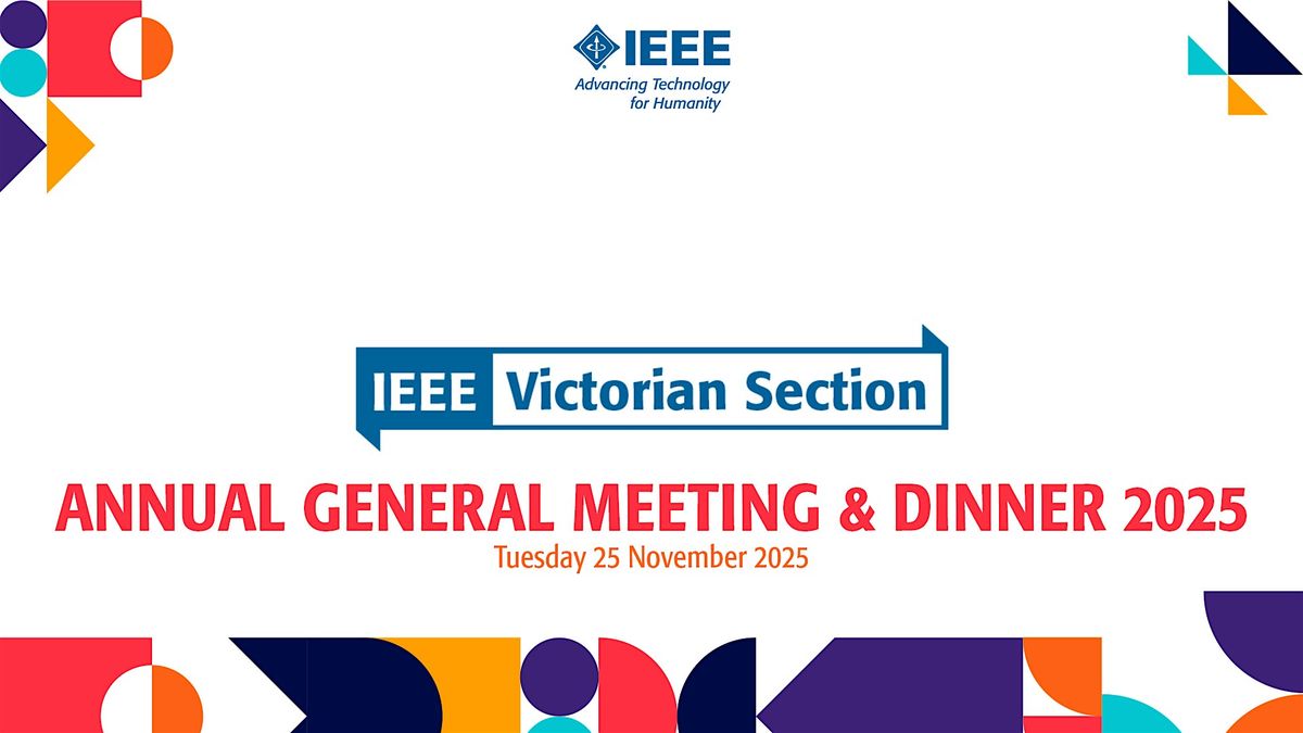 IEEE Victorian Section Annual General Meeting & Dinner 2025