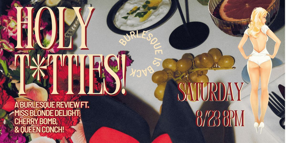 Holy T*tties: A Burlesque Review