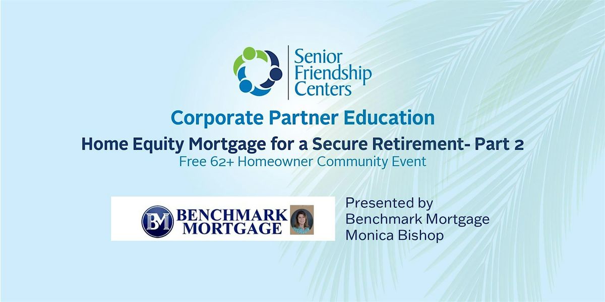 Home Equity Mortgage for a Secure Retirement Part 2