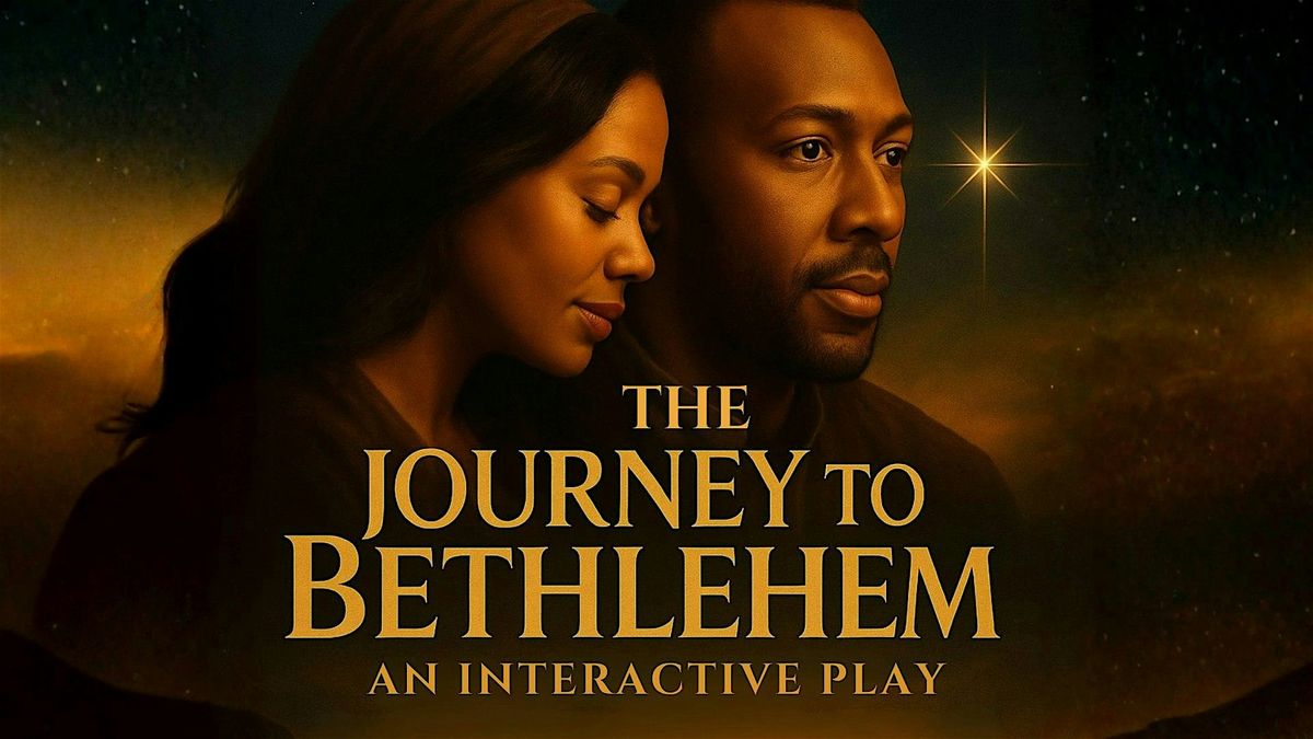 INTERACTIVE PLAY: THE JOURNEY TO BETHLEHEM