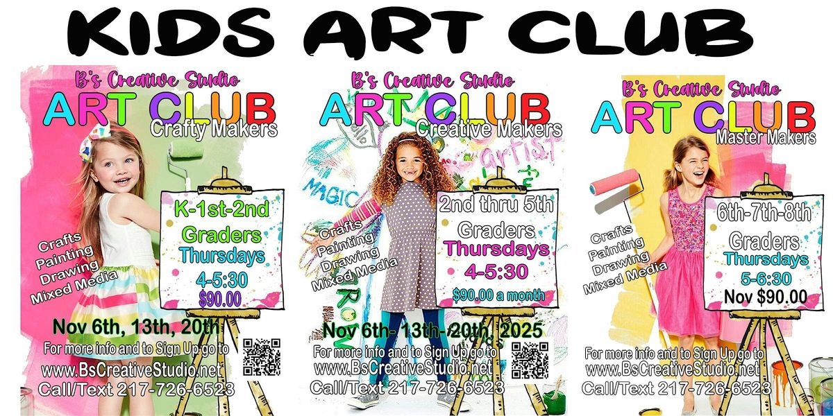 KIDS ART CLUB AGES K-2; 3-5 & 6-8