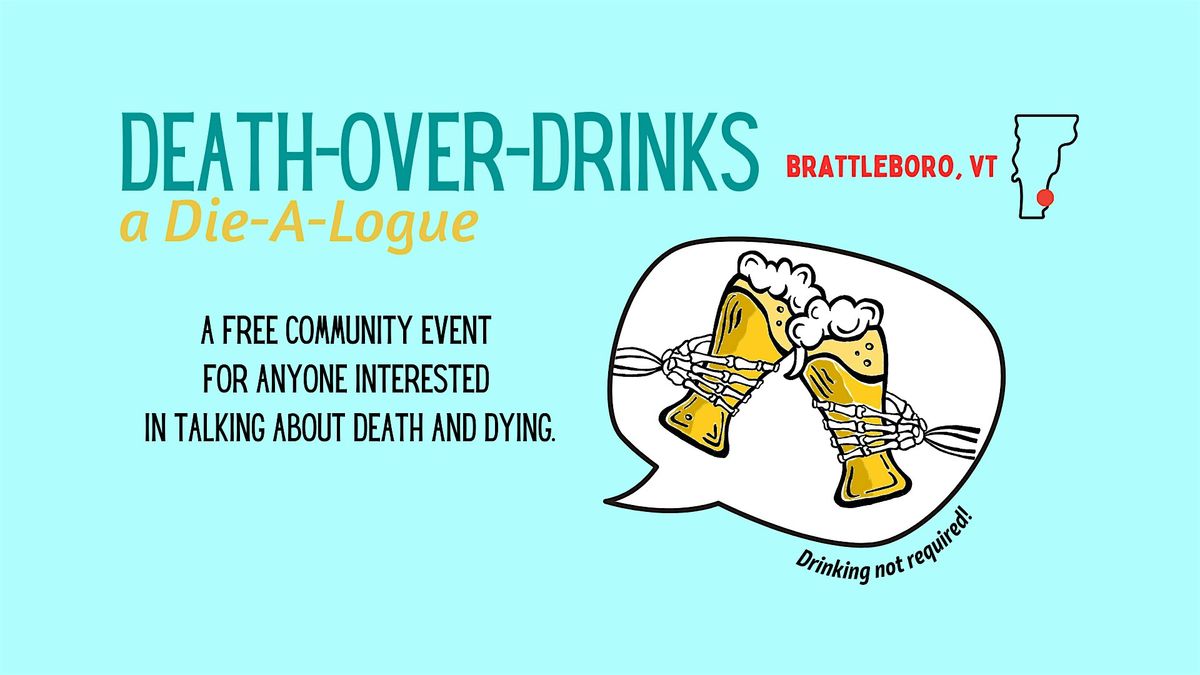 Death-Over-Drinks: A Die-A-Logue (BRATTLEBORO, VT)
