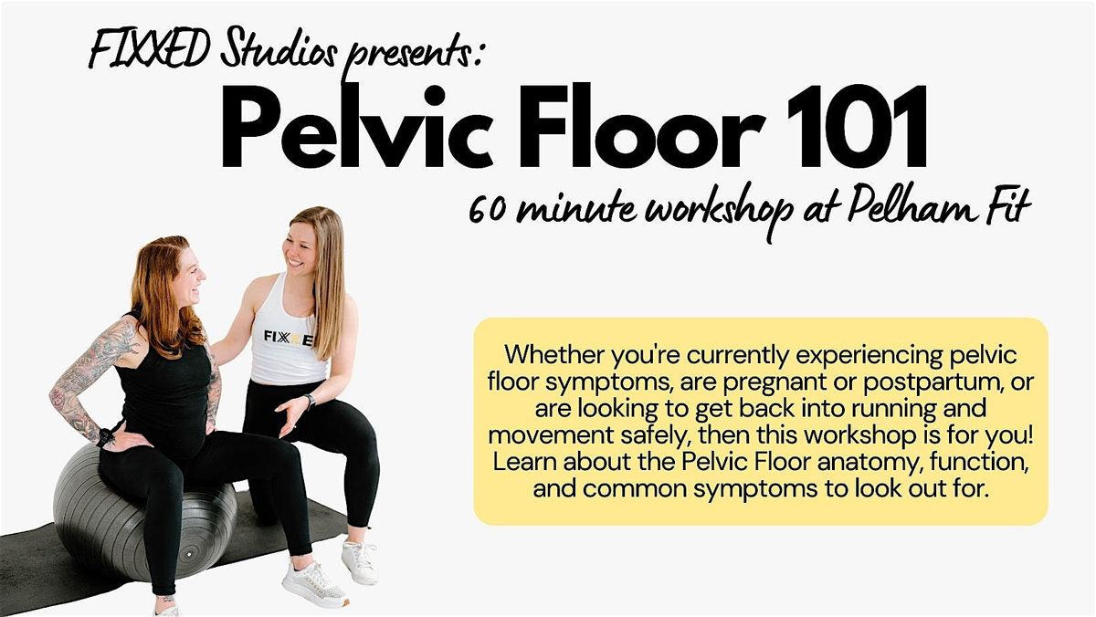 Pelvic Floor 101 Workshop with FIXXED at Pelham Fit!