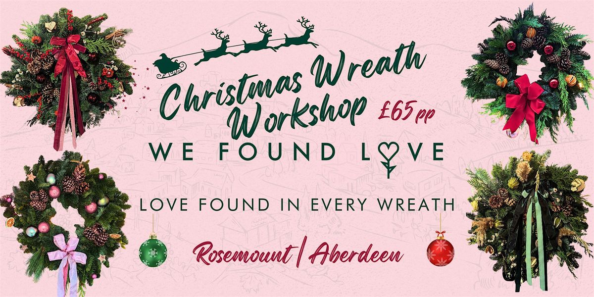 Christmas Wreath Workshop at We Found Love