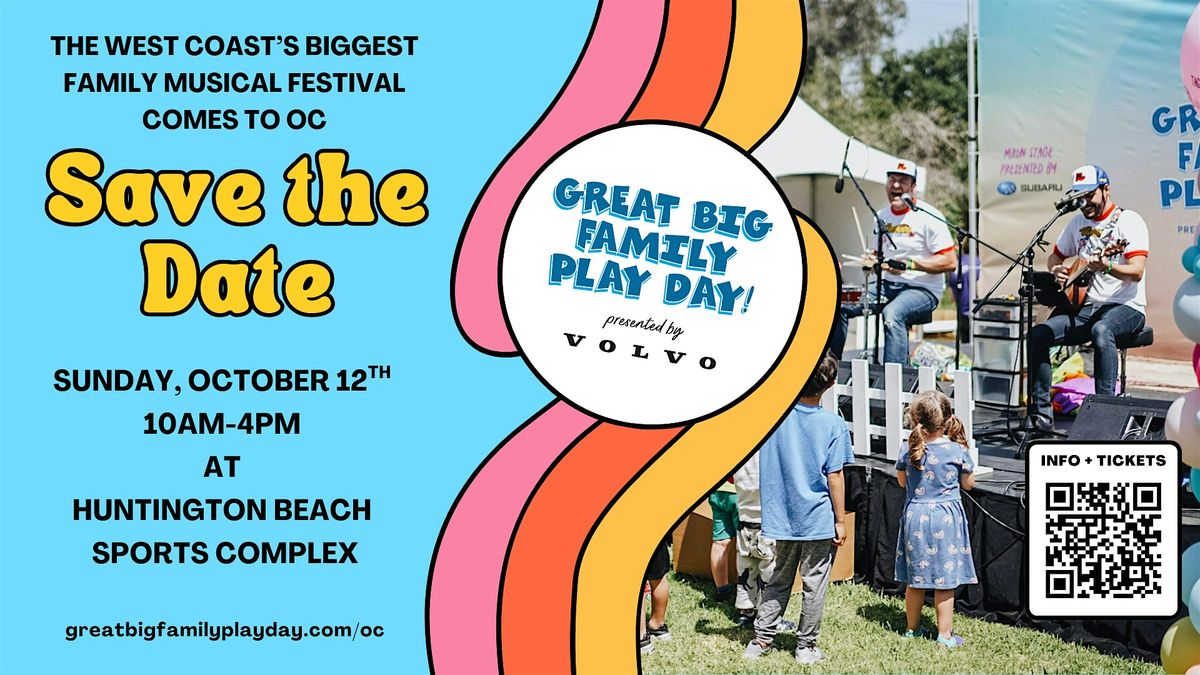 Great Big Family Play Day Orange County presented by Volvo