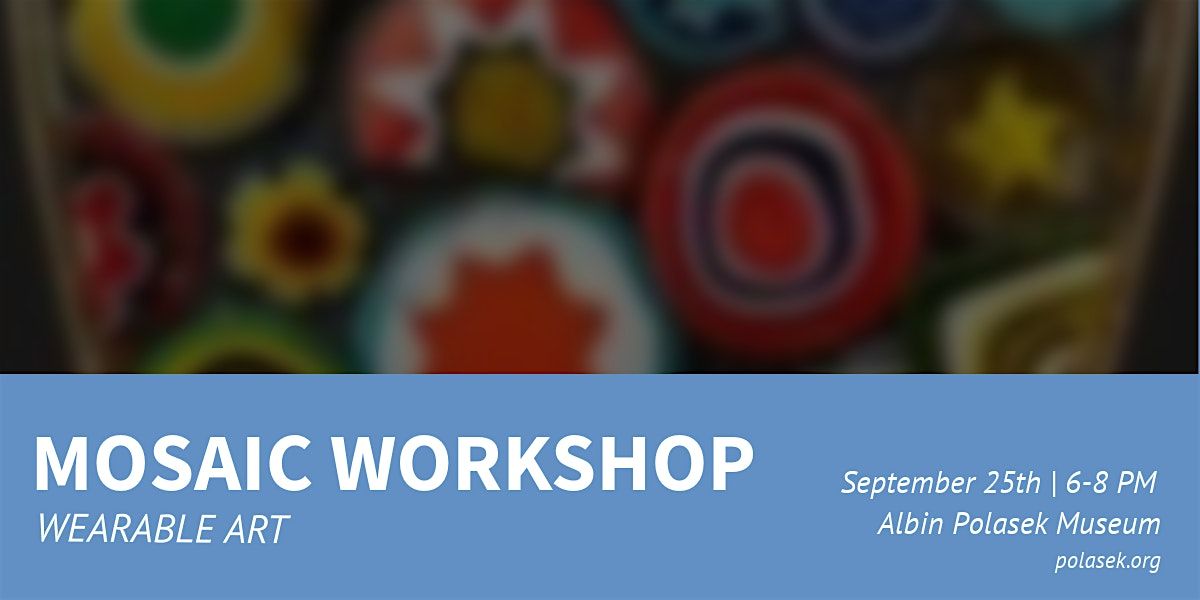 Mosaic Workshop - Wearable Art
