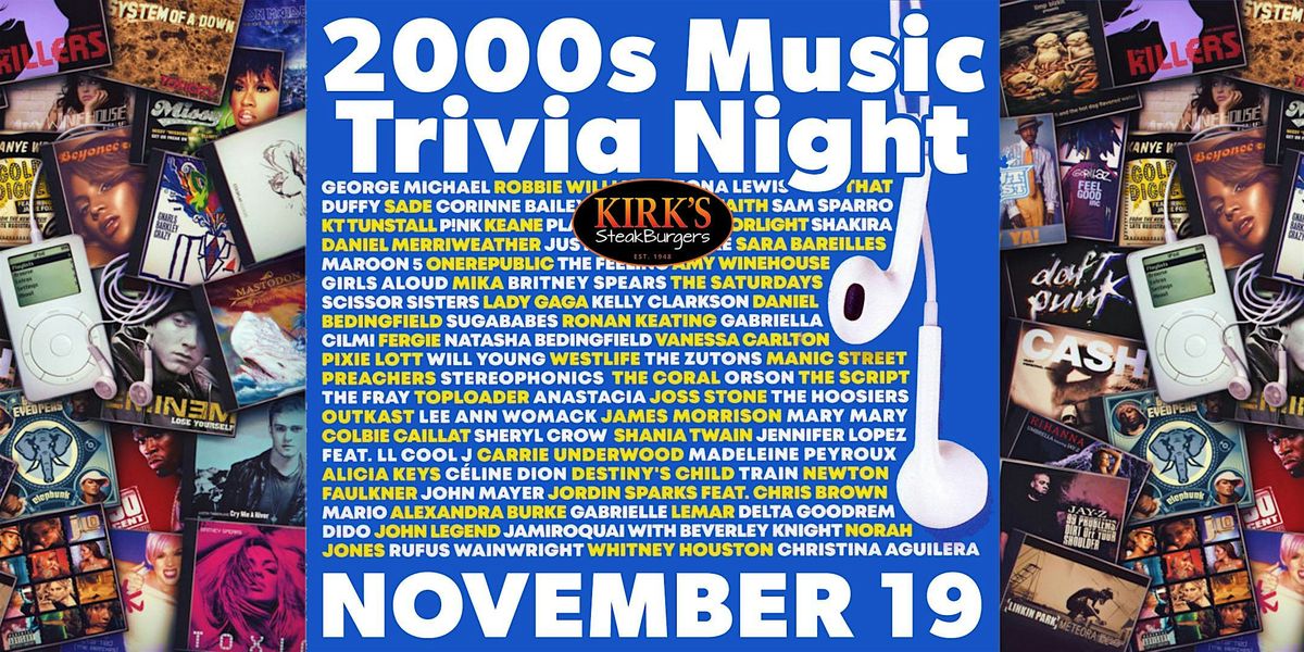2000s Music Trivia Night at Kirk's Steak Burgers!