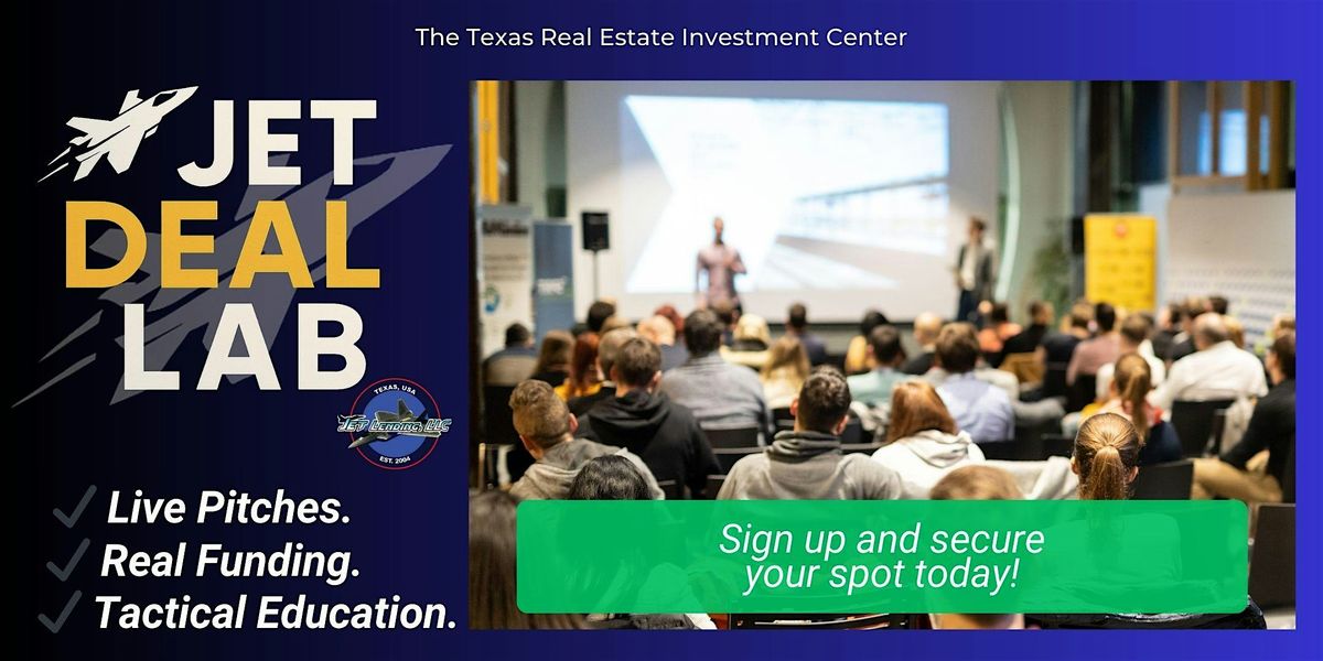 JET DEAL LAB \u2013 Where Texas Investors Come to Learn, Pitch & Fund