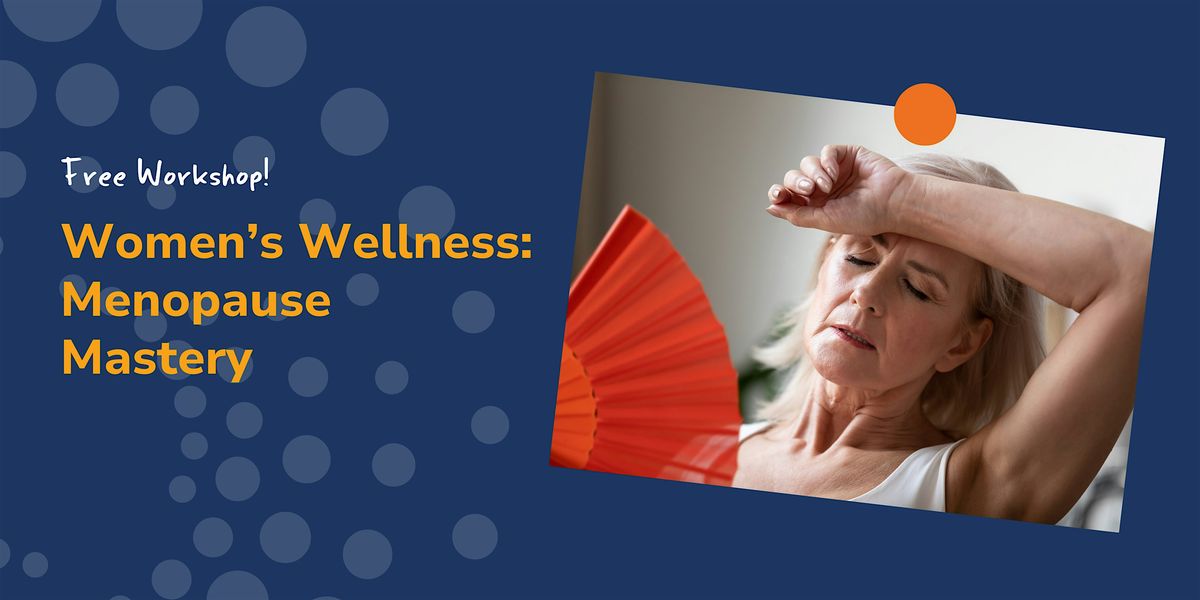 FREE Workshop Women's Wellness: Menopause and Beyond - Victor Harbor