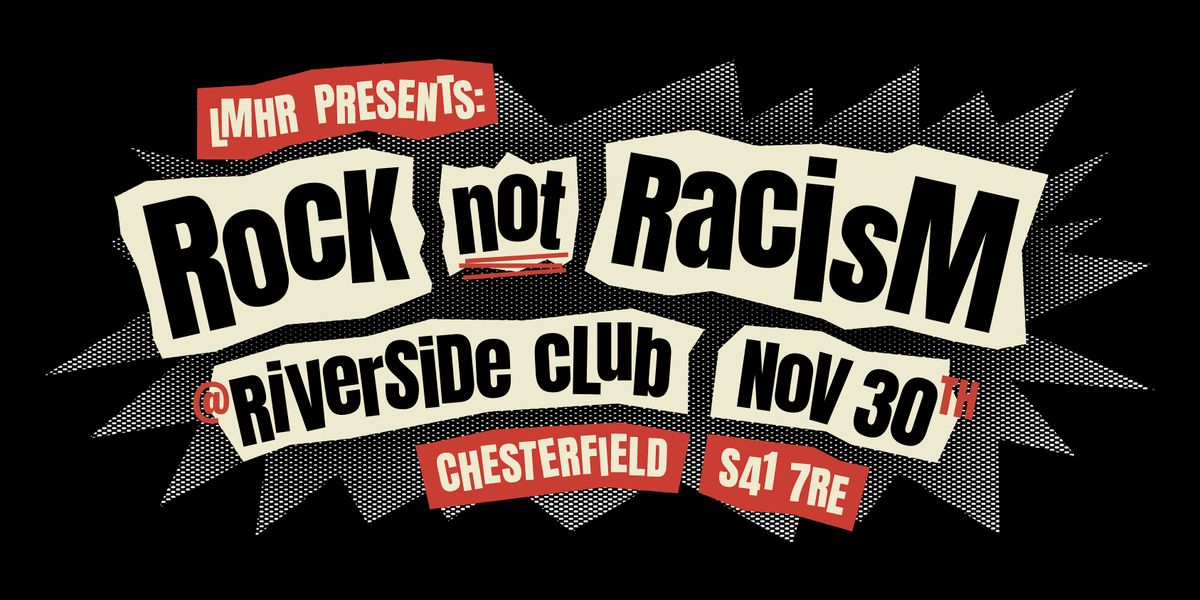 Love Music Hate Racism Chesterfield Presents: Rock Not Racism at ...