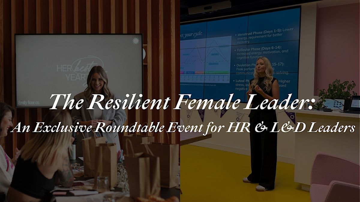 The Resilient Female Leader: A Roundtable for HR & L&D Leaders (Manchester)