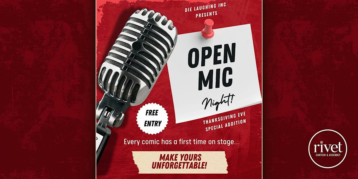 Thanksgiving Eve: FREE Comedy Open Mic Night at Rivet!