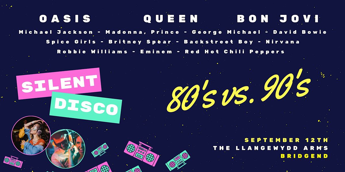Silent Disco - 80's vs 90's Event - Bridgend