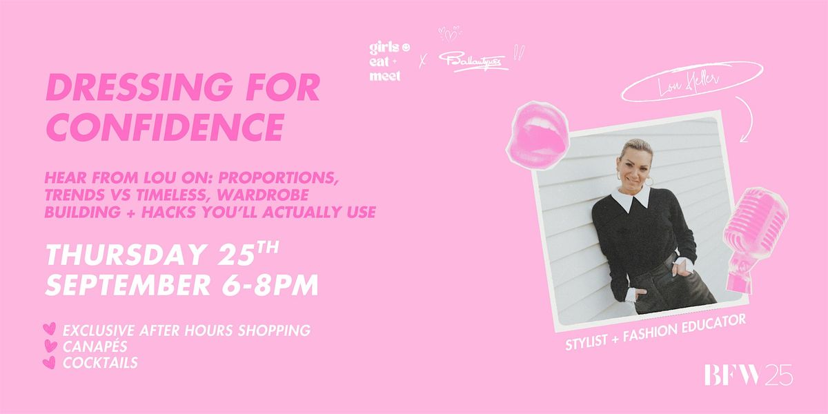 Girls Eat + Meet x Ballantynes: Dressing for confidence workshop