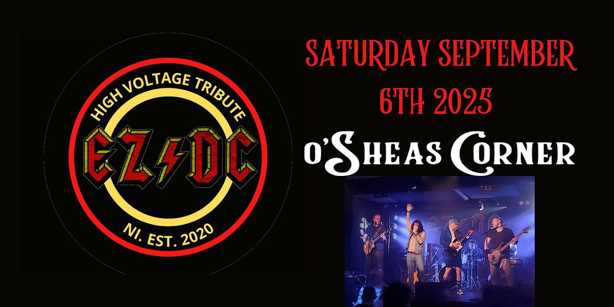 "EZ\/DC" AC\/DC Tribute Live @ O'Sheas Corner