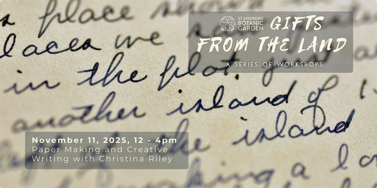 Gifts from the Land: Paper Making and Creative Writing with Christina Riley