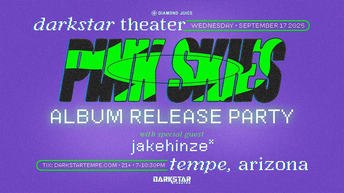 Pink Skies Album Release Party with jakehinze*
