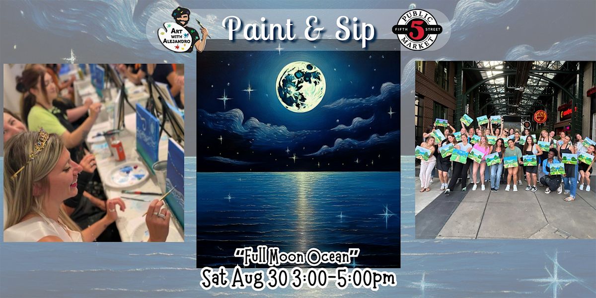 Paint & Sip at 5th St Alley \u201cFull Moon Ocean\u201d