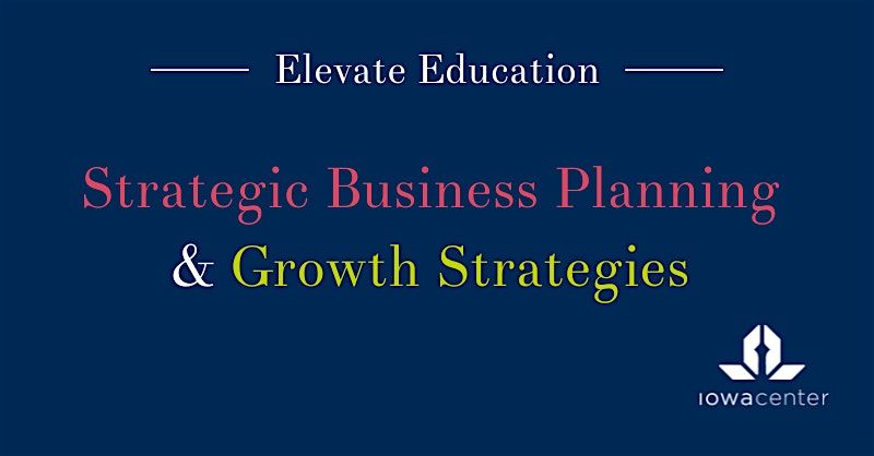Elevate Your Business: Strategic Business Planning and Growth Strategies
