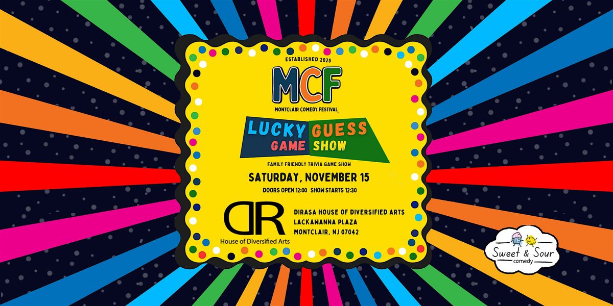 Montclair Comedy Festival - The Lucky Guess Game Show (Family Friendly)